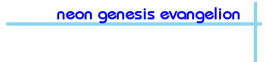 Neon Genesis Evangelion